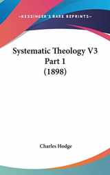 9781436600415-1436600413-Systematic Theology V3 Part 1 (1898)