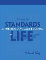 9781930556447-1930556446-Bringing the Standards for Foreign Language Learning to Life