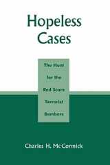 9780761831334-0761831339-Hopeless Cases: The Hunt for the Red Scare Terrorist Bombers