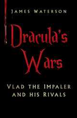 9780750964883-075096488X-Dracula's Wars: Vlad The Impaler and His Rivals