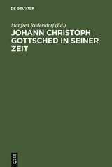 9783110194906-3110194902-Johann Christoph Gottsched in seiner Zeit: Neue Beiträge zu Leben, Werk und Wirkung (German Edition)