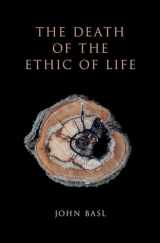 9780190923877-0190923873-The Death of the Ethic of Life