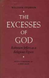 9780804714150-0804714150-The Excesses of God: Robinson Jeffers as a Religious Figure