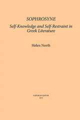 9780999140192-0999140191-Sophrosyne: Self-knowledge and Self-restraint in Greek Literature