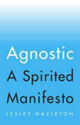 9781594634130-1594634130-Agnostic: A Spirited Manifesto
