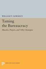 9780691606484-069160648X-Taming the Bureaucracy: Muscles, Prayers, and Other Strategies (Princeton Legacy Library, 984)