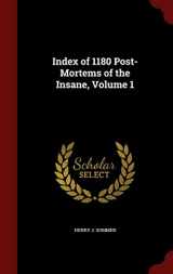 9781297679803-1297679806-Index of 1180 Post-Mortems of the Insane, Volume 1