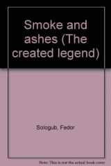 9780882331447-0882331442-Smoke and Ashes (The Created Legend; Pt. 3)