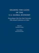 9781531019907-1531019900-Sharing the Gains of the U.S. Global Economy: Proceedings of the New York University 70th Annual Conference on Labor