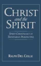 9780195077766-0195077768-Christ and the Spirit: Spirit-Christology in Trinitarian Perspective