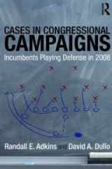 9780415873871-0415873878-Cases in Congressional Campaigns: Incumbents Playing Defense