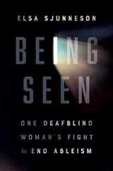 9781982152406-1982152400-Being Seen: One Deafblind Woman's Fight to End Ableism