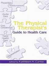 9781556423789-1556423780-The Physical Therapist's Guide to Health Care