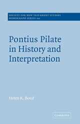 9780521616201-0521616204-Pontius Pilate in History and Interpretation (Society for New Testament Studies Monograph Series, Series Number 100)