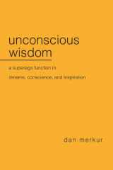9780791449486-0791449483-Unconscious Wisdom: A Superego Function in Dreams, Conscience, and Inspiration