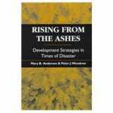 9781555878009-1555878008-Rising from the Ashes: Development Strategies in Times of Disaster
