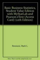 9780132780704-0132780704-Basic Business Statistics + Mystatlab and Pearson Etext Access Card: Student Value Edition