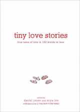 9781579659912-1579659918-Tiny Love Stories: True Tales of Love in 100 Words or Less