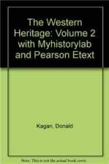 9780205747108-0205747108-The Western Heritage + Myhistorylab and Pearson Etext