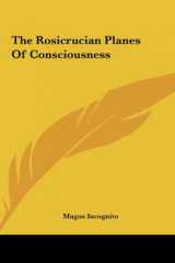 9781161565423-1161565426-The Rosicrucian Planes Of Consciousness