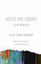9781940660509-1940660505-Advice and Consent: A Play in One Act (LARB Provocations)