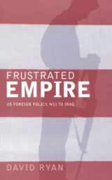 9780745323886-074532388X-Frustrated Empire: US Foreign Policy, 9/11 to Iraq