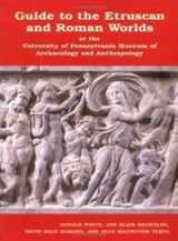 9781931707374-1931707375-Guide to the Etruscan and Roman Worlds at the University of Pennsylvania Museum of Archaeology and Anthropology