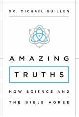 9780310343752-0310343755-Amazing Truths: How Science and the Bible Agree