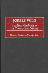 9780275965877-0275965872-Jokers Wild: Legalized Gambling in the Twenty-first Century