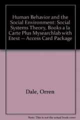 9780205037056-0205037054-Human Behavior and the Social Environment: Social Systems Theory, Books a la Carte Plus MyLab Search with eText -- Access Card Package (7th Edition)
