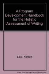 9780819177056-0819177059-A Program Development Handbook for the Holistic Assessment of Writing