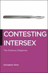 9781479887040-1479887048-Contesting Intersex: The Dubious Diagnosis (Biopolitics, 10)