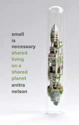 9780745334233-0745334237-Small Is Necessary: Shared Living on a Shared Planet