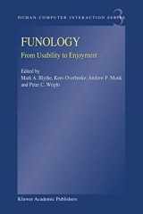 9781402029660-1402029667-Funology: From Usability to Enjoyment (Human–Computer Interaction Series, 3)
