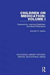 9781138593749-1138593745-Children on Medication Volume I: Hyperactivity, Learning Disabilities, and Mental Retardation (Routledge Library Editions: Special Educational Needs)