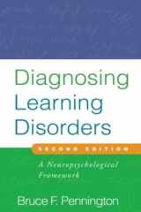 9781593857141-1593857144-Diagnosing Learning Disorders, Second Edition: A Neuropsychological Framework