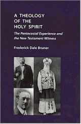 9780940931565-0940931567-A Theology of the Holy Spirit: The Pentecostal Experience and the New Testament Witness