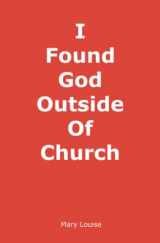 9781737571001-1737571005-I Found God Outside of Church