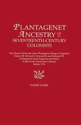 9780806315188-0806315180-Plantagenet Ancestry of Seventeenth-Century Colonists: The Descent from the Later Plantagenet Kings of England, Henry III, Edward I, Edward II, and Edward III, of Emigrants from England and Wales