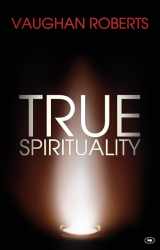 9781844745180-184474518X-True Spirituality: The Challenge Of 1 Corinthians For The 21St Century Church