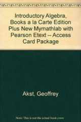 9780321729484-032172948X-Introductory Algebra, Books a la Carte Edition Plus NEW MyLab Math with Pearson eText -- Access Card Package (3rd Edition)