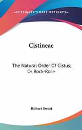 9780548558461-0548558469-Cistineae: The Natural Order Of Cistus; Or Rock-Rose