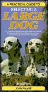 9781564651358-1564651355-A Practical Guide to Selecting a Large Dog