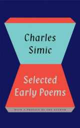 9780807616208-0807616206-Selected Early Poems of Charles Simic