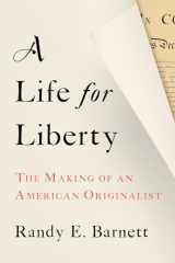 9781641773775-1641773774-A Life for Liberty: The Making of an American Originalist
