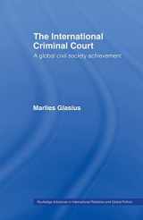 9780415459952-0415459958-The International Criminal Court: A Global Civil Society Achievement (Routledge Advances in International Relations and Global Politics)