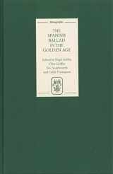 9781855661721-1855661721-The Spanish Ballad in the Golden Age (Monografías A264)
