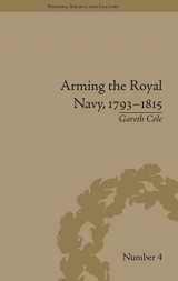 9781848931879-1848931875-Arming the Royal Navy, 1793–1815: The Office of Ordnance and the State (Warfare, Society and Culture)