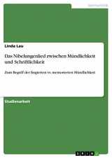 9783640957675-3640957679-Das Nibelungenlied zwischen Mündlichkeit und Schriftlichkeit: Zum Begriff der fingierten vs. memorierten Mündlichkeit (German Edition)
