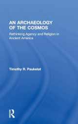 9780415521284-0415521289-An Archaeology of the Cosmos: Rethinking Agency and Religion in Ancient America